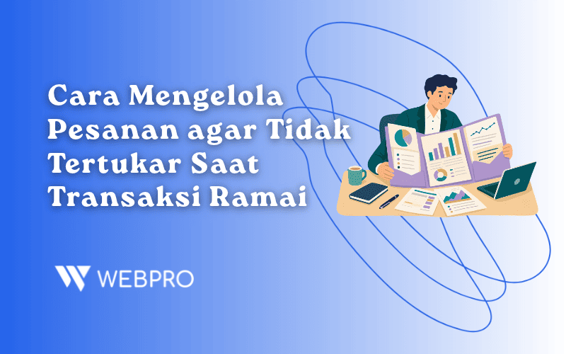 Cara Mengelola Pesanan agar Tidak Tertukar Saat Transaksi Ramai