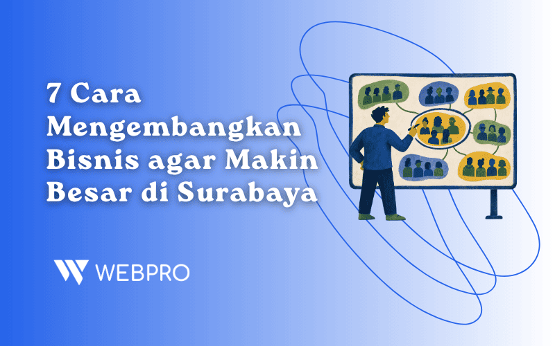 7 Cara Mengembangkan Bisnis agar Makin Besar di Surabaya