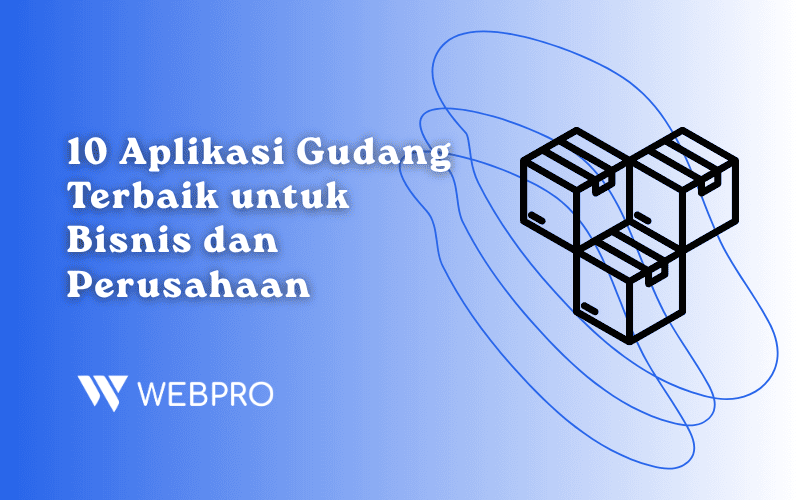 10 Aplikasi Gudang Terbaik 2026 untuk Bisnis dan Perusahaan