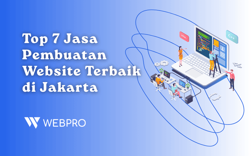 Top 7 Jasa Pembuatan Website Terbaik di Jakarta